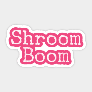 Shrooms Sticker